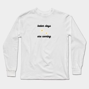 better days tee 🌼 Long Sleeve T-Shirt